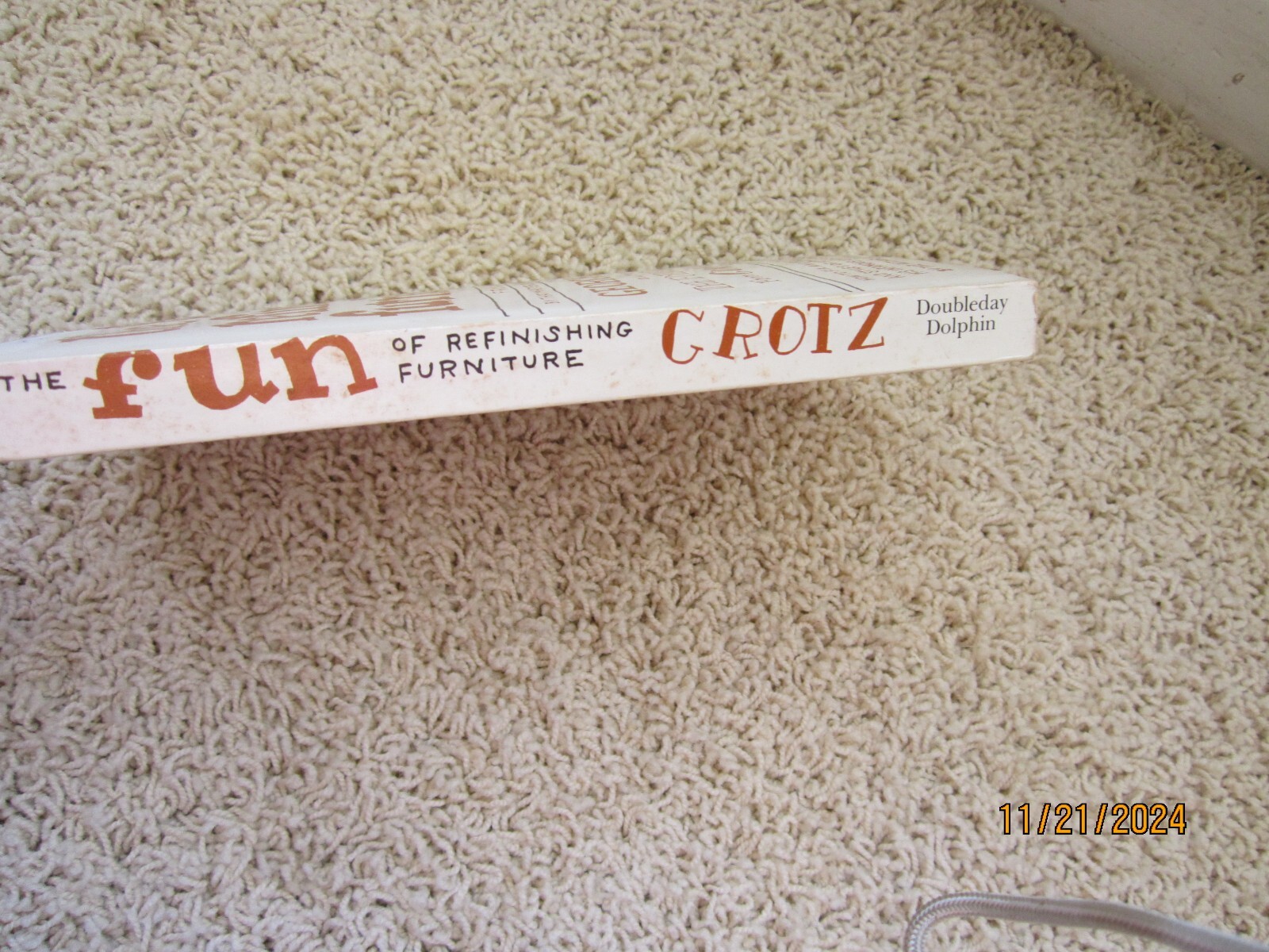 “The Fun of Refinishing Furniture” 1976 Grotz 244 pages ISBN 0-385-14916-6