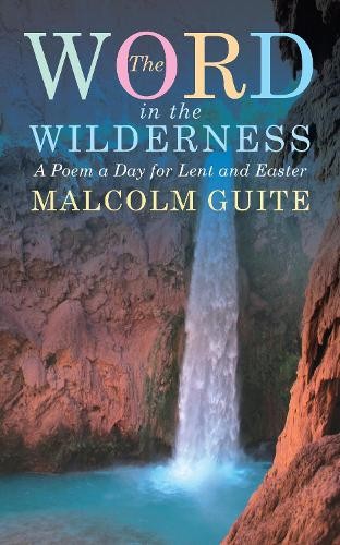 Malcolm Guite Word in the Wilderness (Paperback)