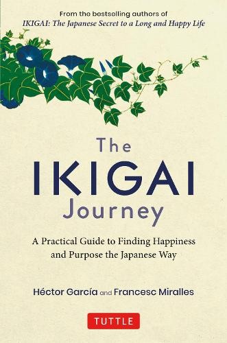 Francesc Miralles Hector Garcia The Ikigai Journey (Hardback)