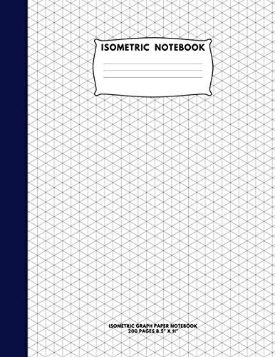 Isometric Notebook: Isometric Graph Paper Notebook; 200 Pages
