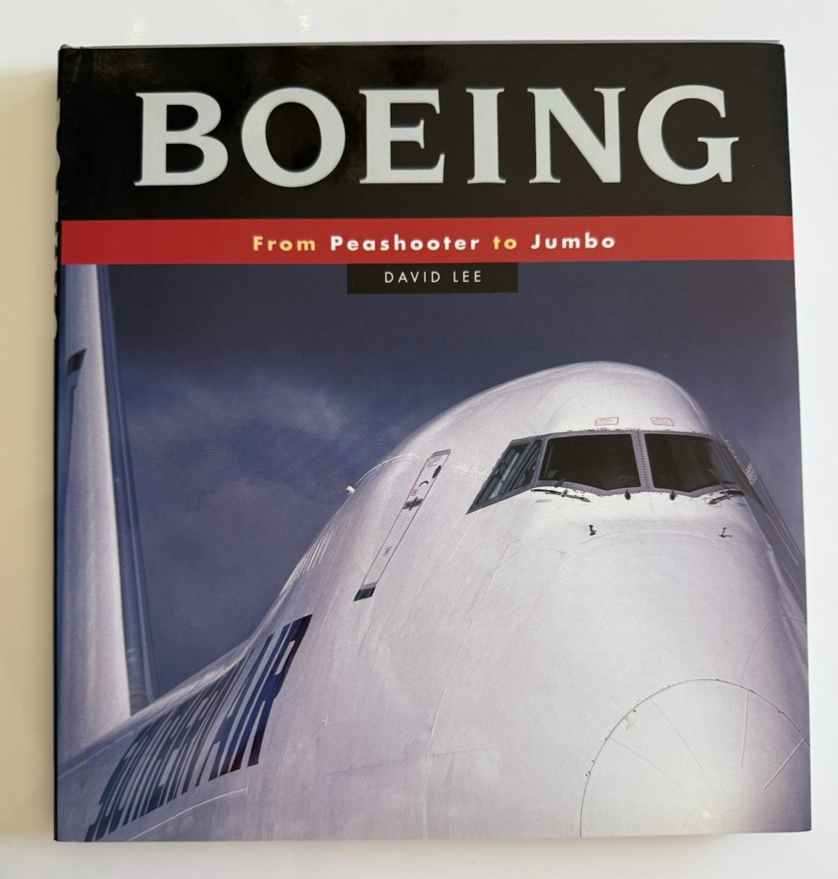 Boeing from Peashooter to Jumbo by David Lee~128 pages~Illustrated~Large book~HC