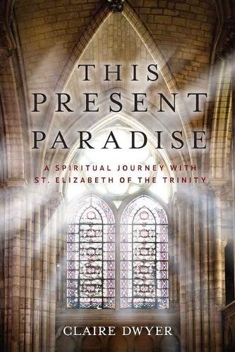 Claire Dwyer This Present Paradise (Paperback)