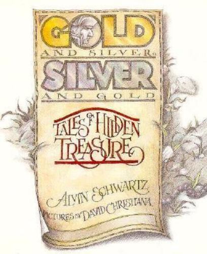 Gold and Silver, Silver and Gold: Tale- hardcover, Alvin Schwartz, 9780374326906