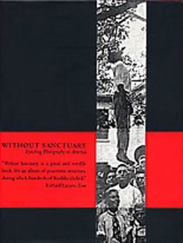 Without Sanctuary : Lynching Photography in America, Hardcover by Allen, Jame…