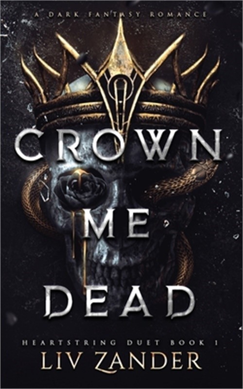 Crown Me Dead: a Dark Fantasy Romance (Paperback or Softback)
