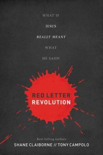 Red Letter Revolution: What If Jesus Really Meant What He Said? – GOOD