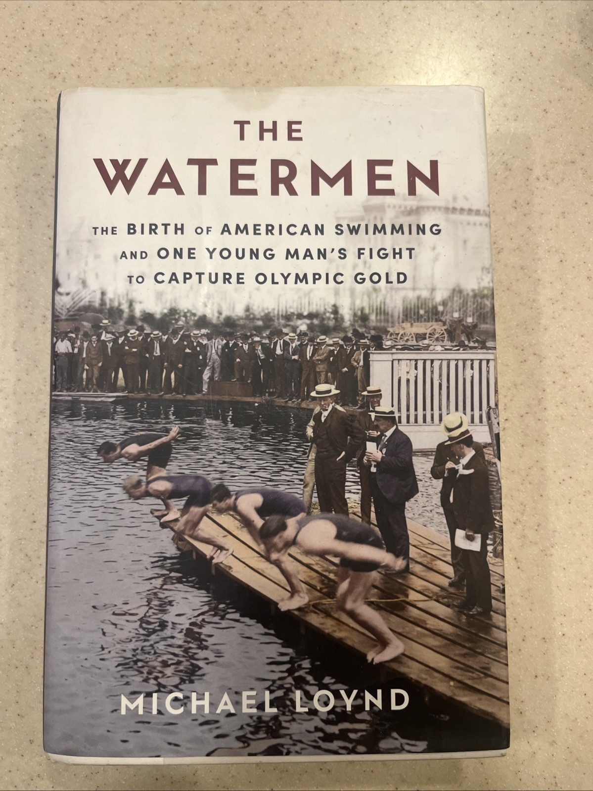 Watermen : The American Swimming Fight to Capture Olympic Gold by Michael Loynd