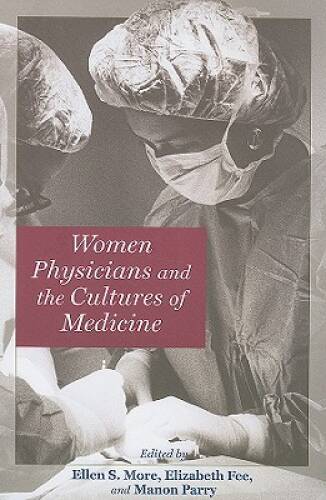 Women Physicians and the Cultures of Medicine – Paperback – GOOD