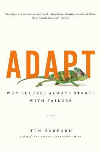 Adapt: Why Success Always Starts with Failure – Paperback By Harford, Tim – GOOD