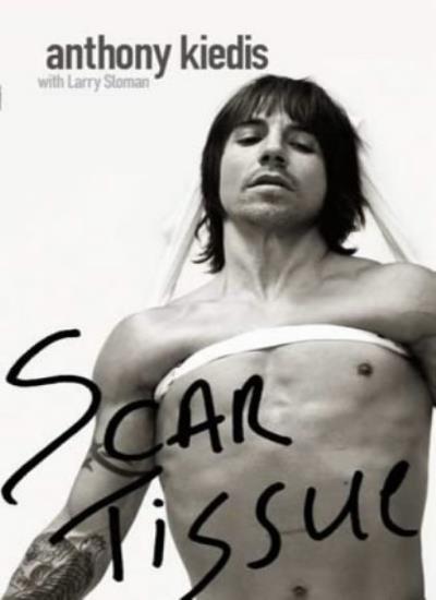 Scar Tissue By Anthony Kiedis. 9780316726726