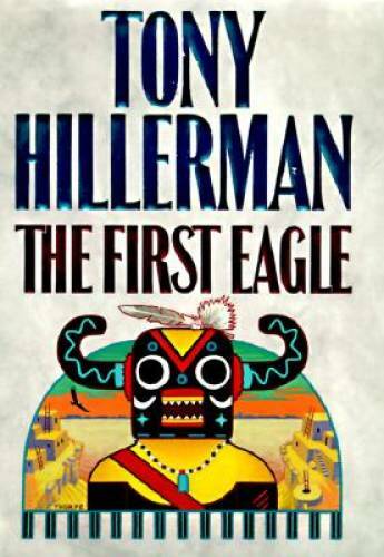 The First Eagle – Hardcover By Hillerman, Tony – GOOD
