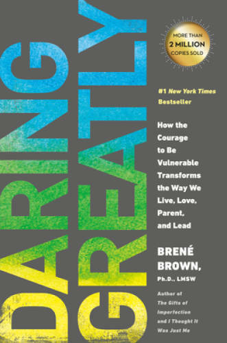 Daring Greatly: How the Courage to Be Vulnerable Transforms the Way – ACCEPTABLE