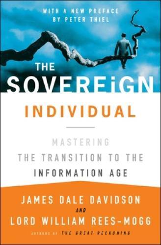 The Sovereign Individual: Mastering the Transition to the Information Age – GOOD