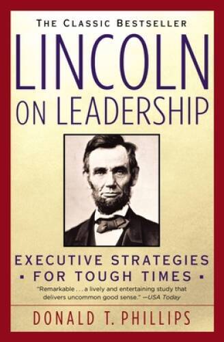 Lincoln on Leadership: Executive Strategies for Tough Times – VERY GOOD