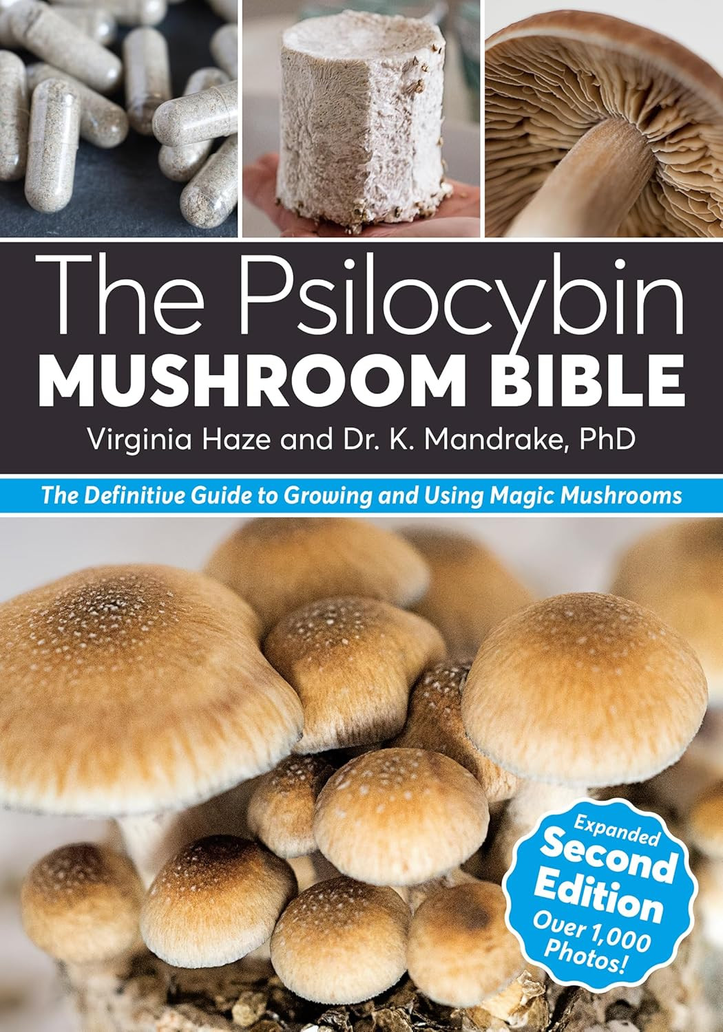 The Psilocybin Mushroom Bible: the Definitive Guide to Growing and Using Magic M