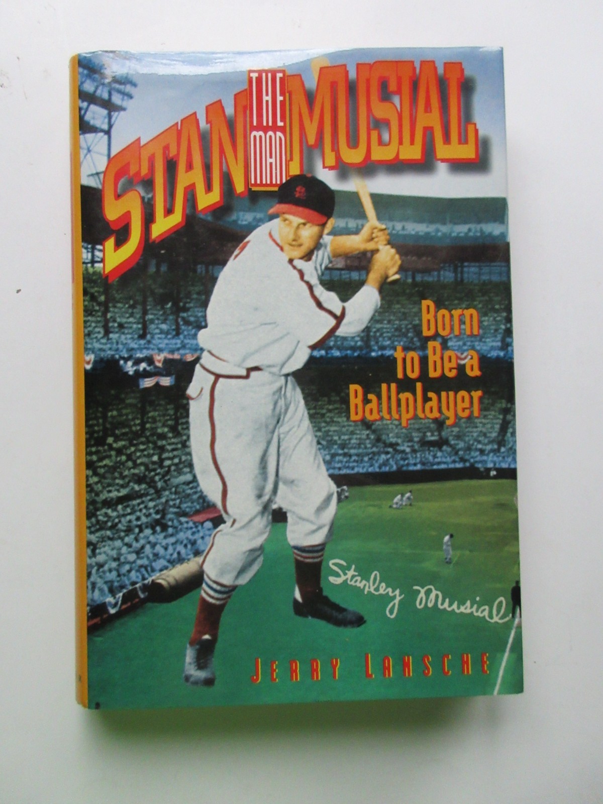 Stan the Man Musial: Born to Be a – Hardcover, by Lansche Jerry