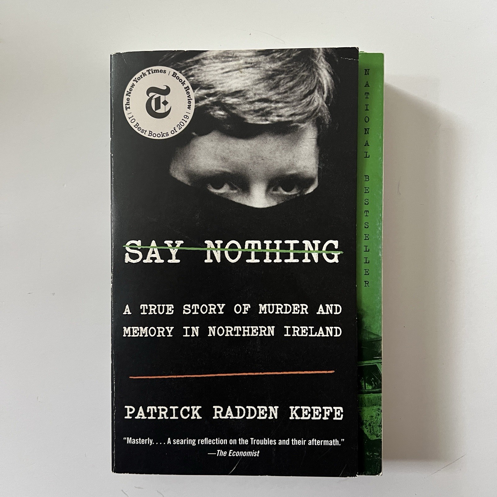 Say Nothing True Story Murder & Memory in Northern Ireland Patrick Radden Keefe