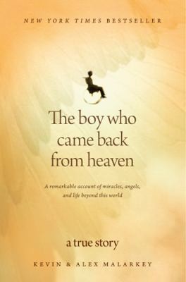 The Boy Who Came Back from Heaven: A Remarkable Account of Miracles, Angels,…