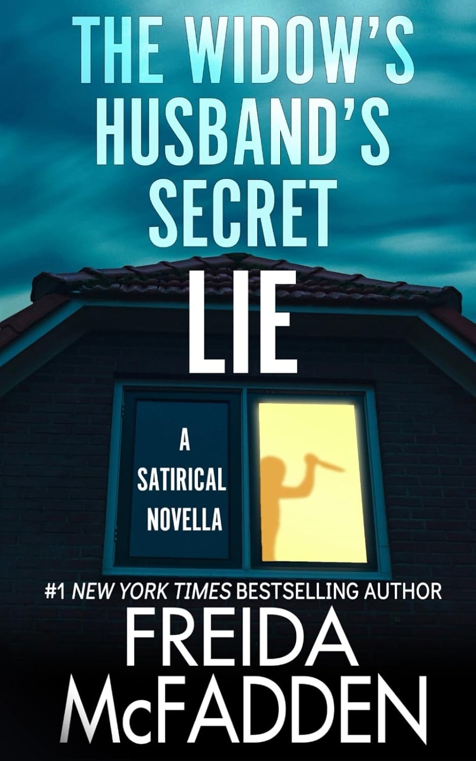 The Widow’s Husband’s Secret Lie A Satirical Novella Author Freida McFadden