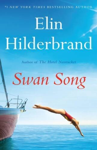 Swan Song – Hardcover By Hilderbrand, Elin – GOOD