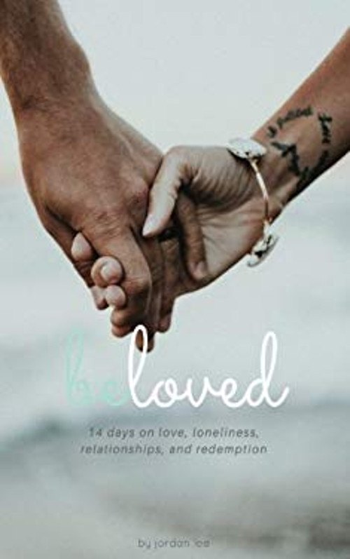 BeLoved : 14 Days on Love, Loneliness, Relationships, and Redempt