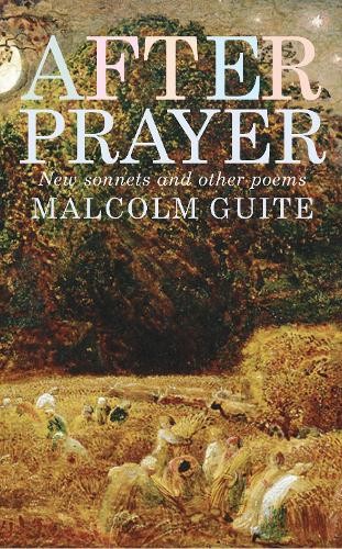 Malcolm Guite After Prayer (Paperback)