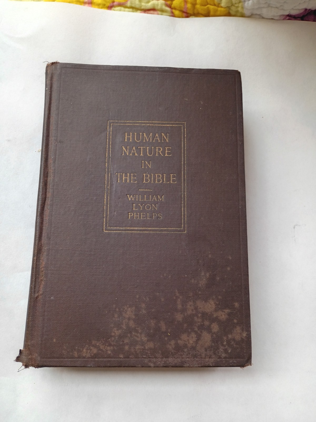 Human Nature In The Bible, William Lyon Phelps 1922 – Rare First Edition