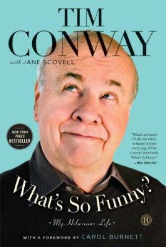 What’s So Funny?: My Hilarious Life – Hardcover By Conway, Tim – GOOD