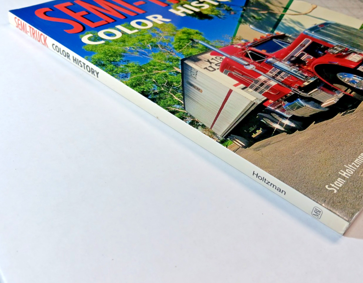 Semi Truck Color History by Stan Holtzman 1997 – 128 Pages Tons of Photos
