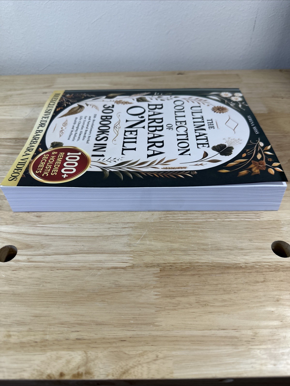 The Ultimate Collection of Barbara O’Neill: 550+ Revolutionary Herbal 30 Books