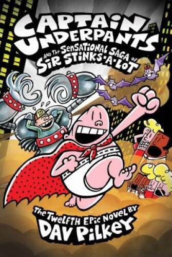 Captain Underpants and the Sensational Saga of Sir Stinks-A-Lot (Captain – GOOD