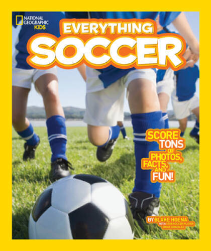National Geographic Kids Everything Soccer: Score Tons of Photos, Fa – VERY GOOD
