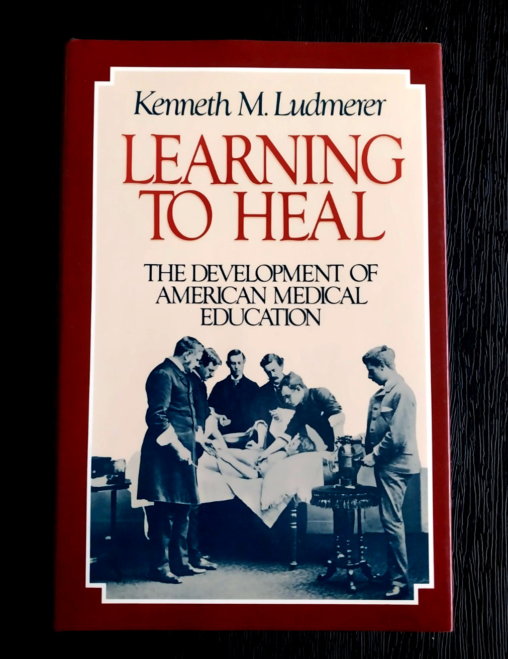 LEARNING TO HEAL DEVELOPMENT OF MEDICAL ED. KENNETH L LUDMERER HC BOOK MINT 1985