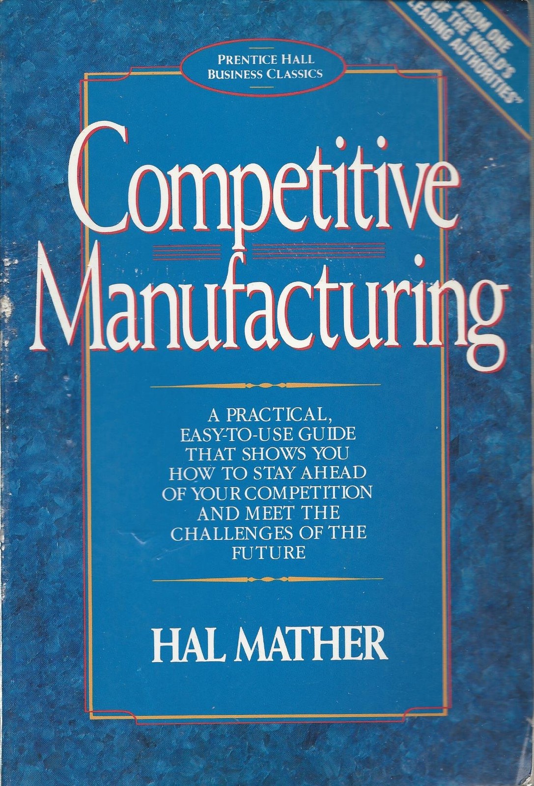 Competitive Manufacturing (Prentice Hall Business Classics)