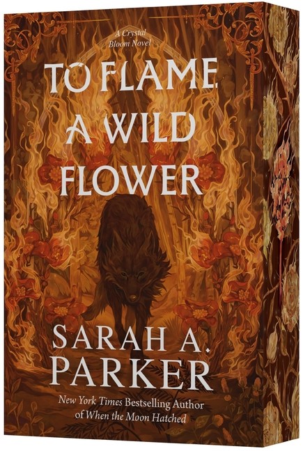 To Flame a Wild Flower Paperback by Sarah A Parker