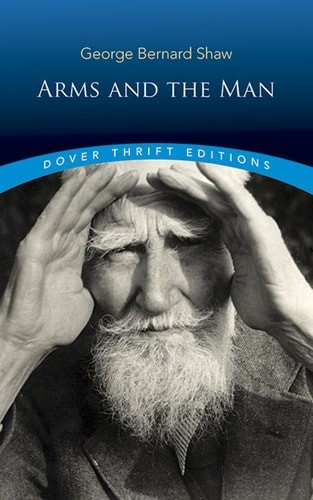 Arms and the Man (Dover Thrift Editions) by George Bernard Shaw, Very Good Book