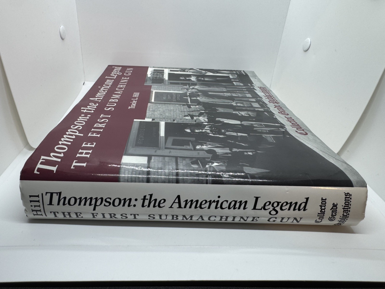 Thompson: The American Legend The First Submachine Gun 1st Ed. by Tracie L. Hill