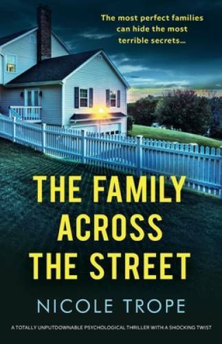 The Family Across the Street: A totally unputdownable psychological – VERY GOOD