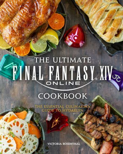 The Ultimate Final Fantasy XIV Cookbook: The Essential … (hardcover)