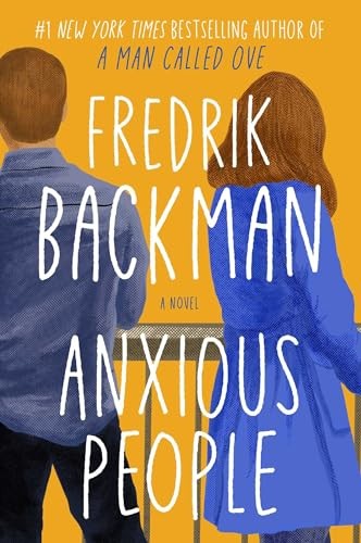Anxious People: A Novel By Fredrik Backman