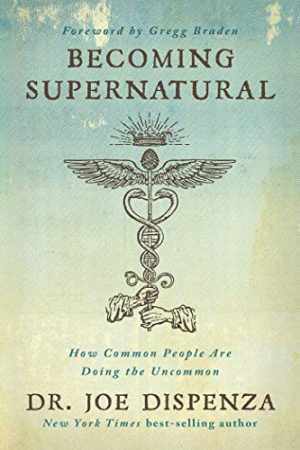 Becoming Supernatural: How Common – Paperback, by Dispenza Dr. Joe – Very Good