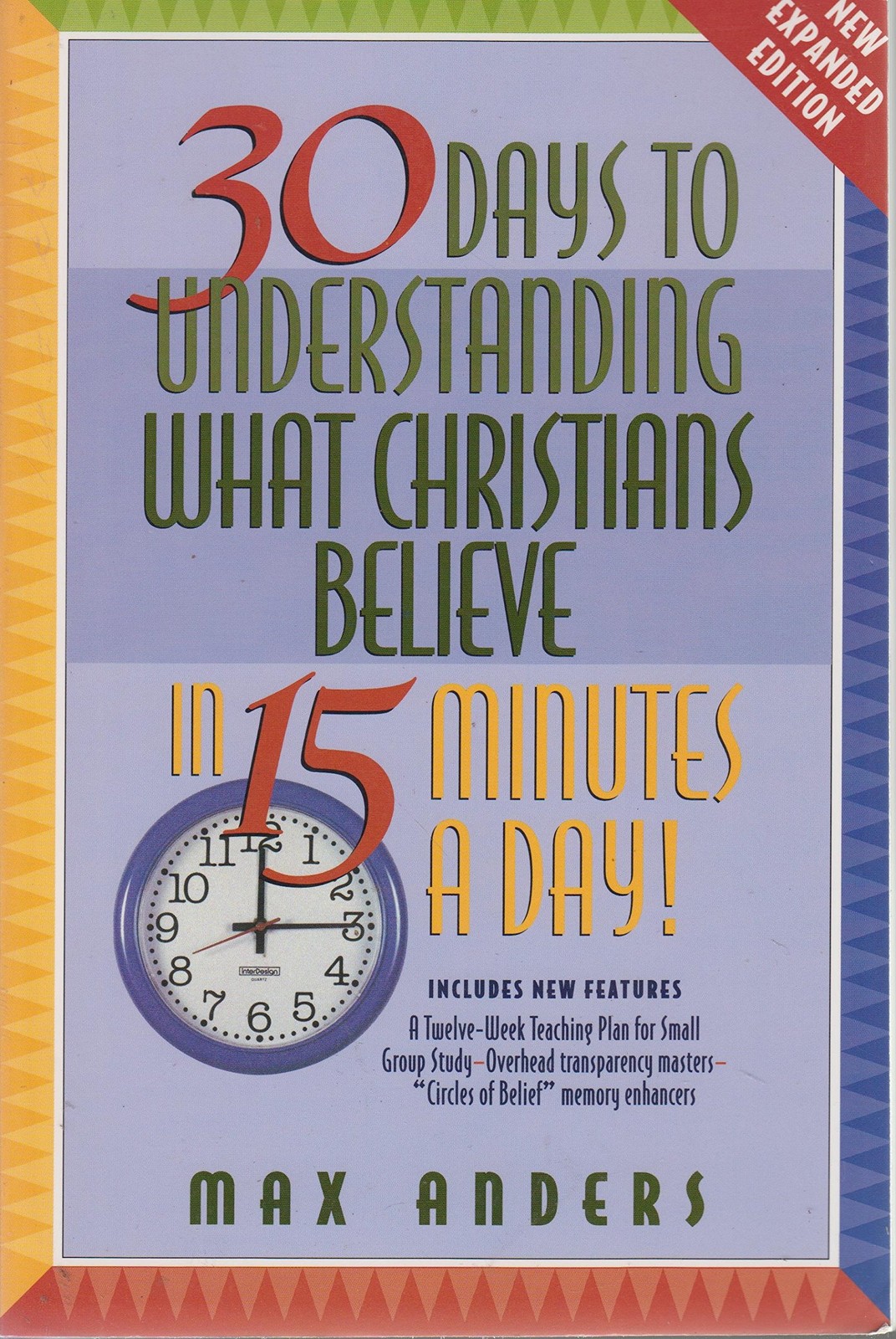 30 Days To Understanding What Christians Believe In 15 Minutes A Day Expande…