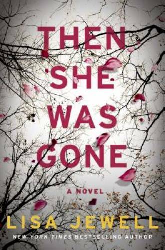 Then She Was Gone: A Novel – Hardcover By Jewell, Lisa – GOOD