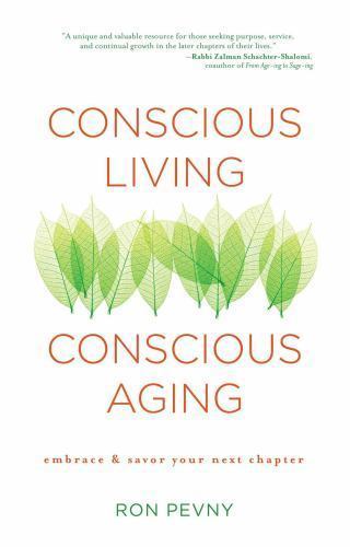 Conscious Living, Conscious Aging: Claiming the Gifts of Elderhood (10th…