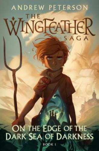 On the Edge of the Dark Sea of Darkness (The Wingfeather Saga) – GOOD