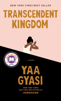 Transcendent Kingdom: A novel by Gyasi, Yaa