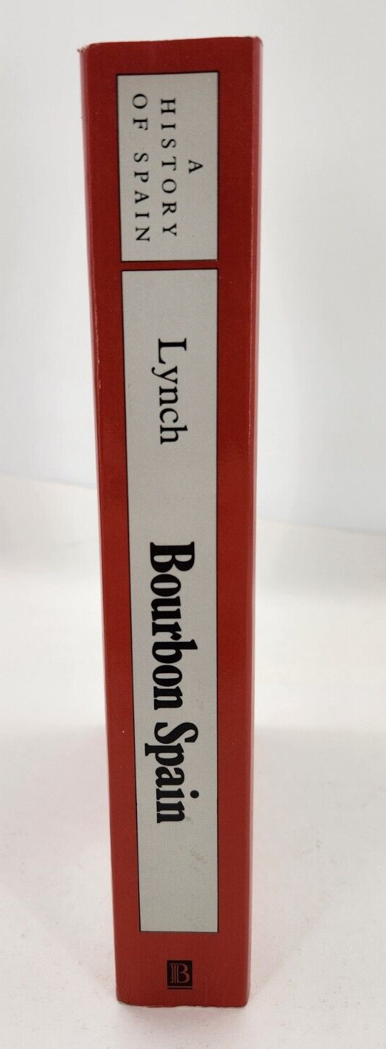 Bourbon Spain 1700-1808 (A History of Spain) by Lynch, John 1993 Paperback