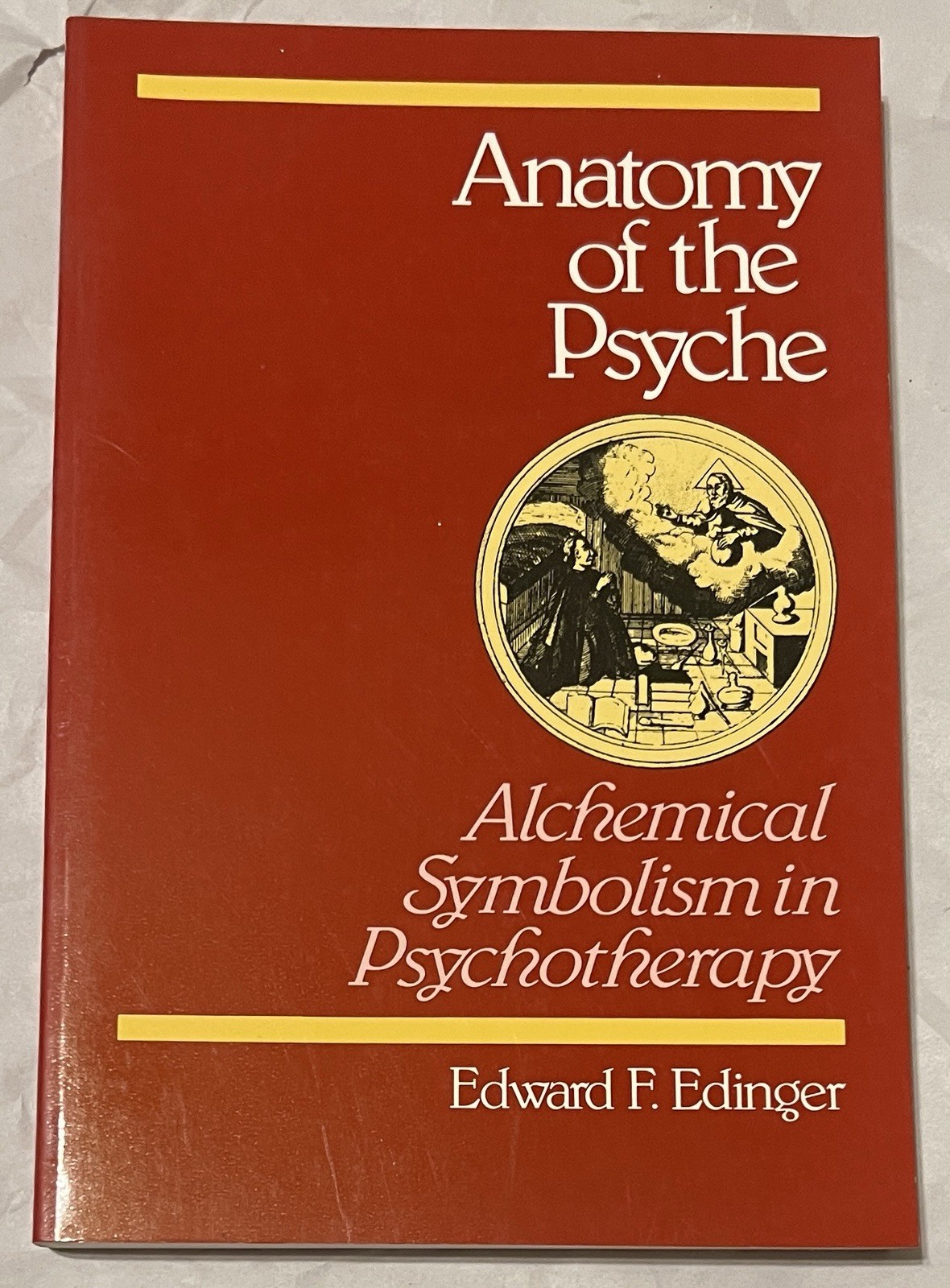 Anatomy of the Psyche: Alchemical Symbolism in Psychotherapy Edward F. Edinger