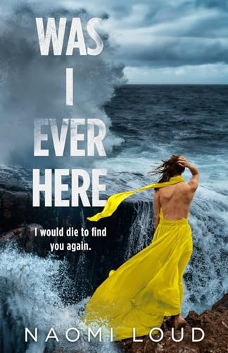 Was I Ever Here: A Dark Romance – Paperback By Loud, Naomi – GOOD