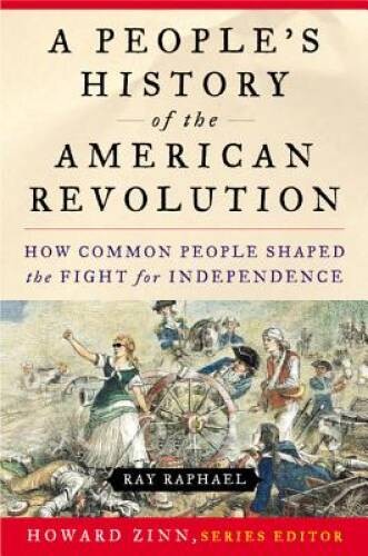 A People’s History of the American Revolution: How Common People Shaped t – GOOD